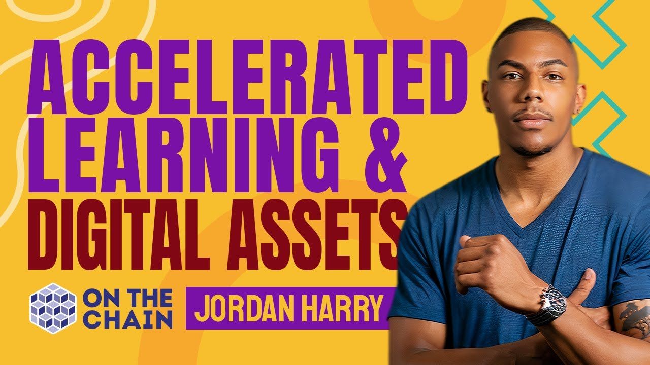 Jordan Harry – Accelerated Learning and Digital Assets