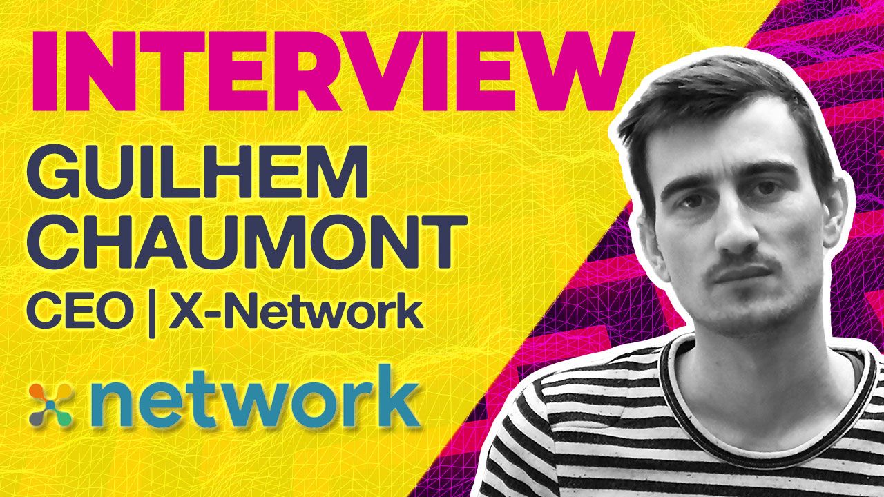 Guilhem Chaumont - CEO of X-Network