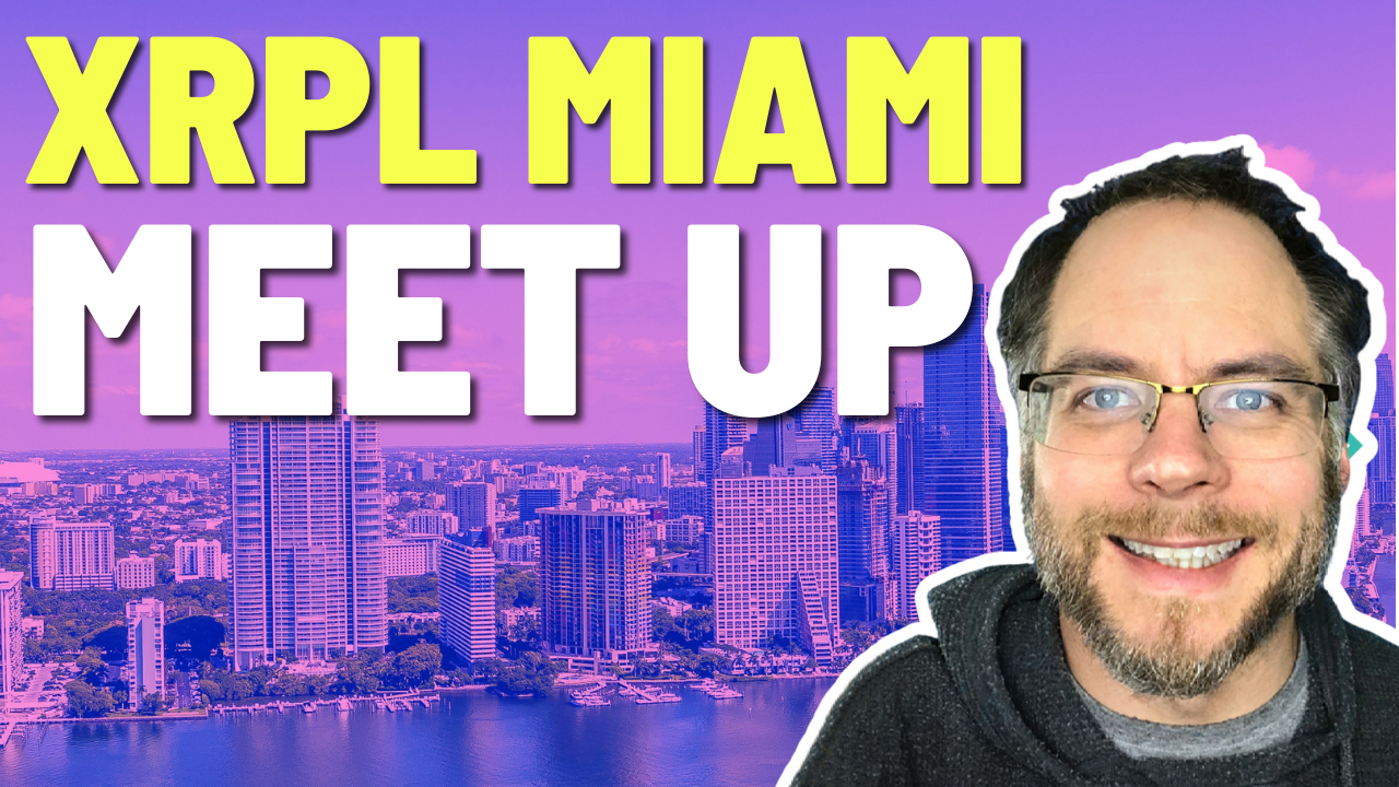 XRPL MIAMI Community MEET-UP - LIVE - with Matt Hamilton