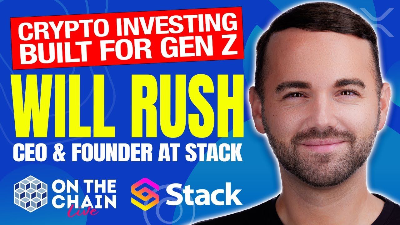 CRYPTO Investing Made EASY - HELP GEN Z - with Stack founder/CEO Will Rush