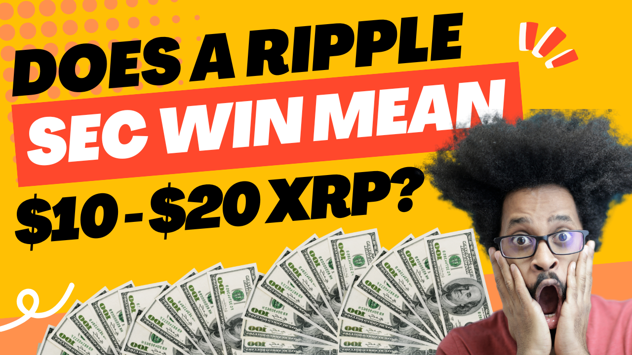 Does a Ripple Win Mean $10-$20 XRP? – XRP Holders Major Impact on Ripple Case
