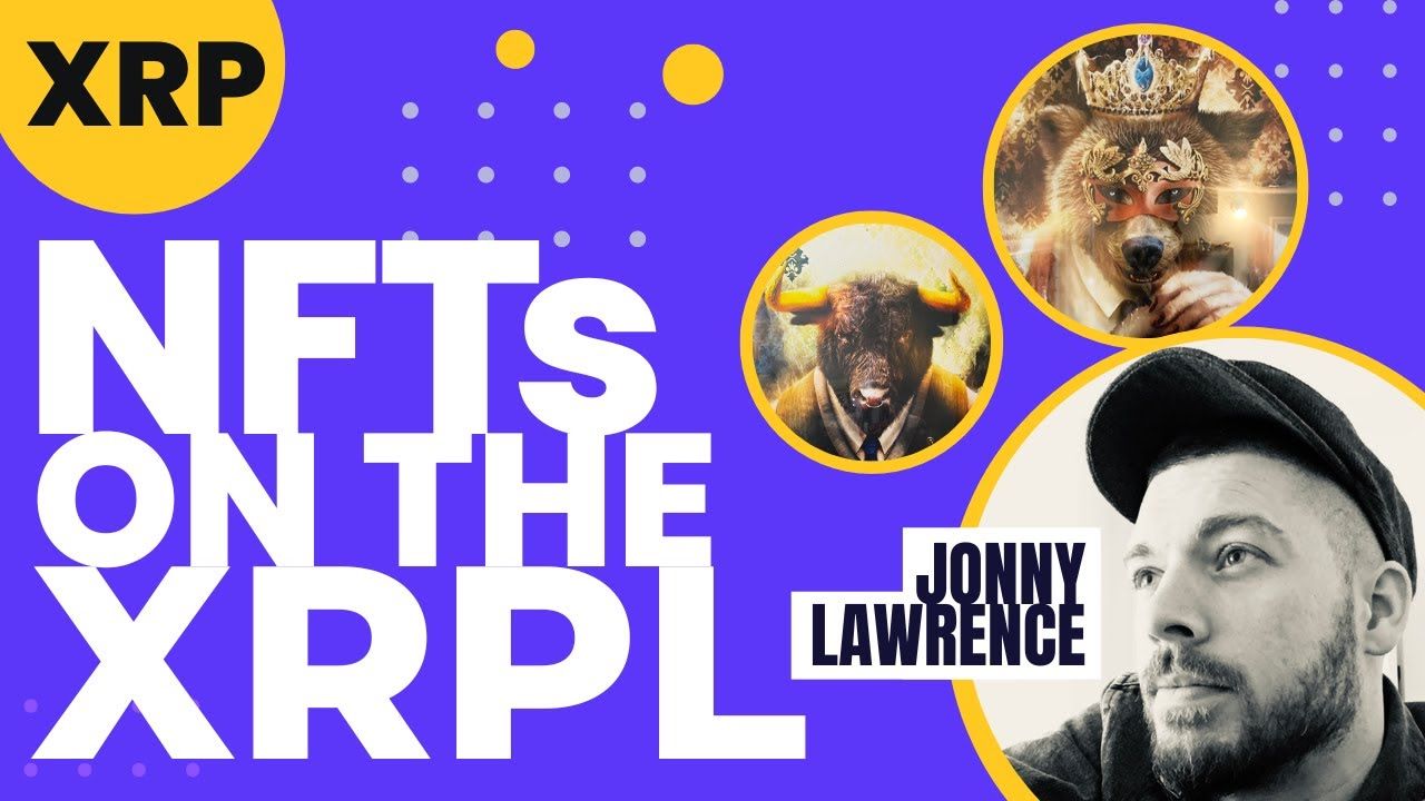 NFTs On The XRPL - Jonny Lawrence - XRPC - SEC Update