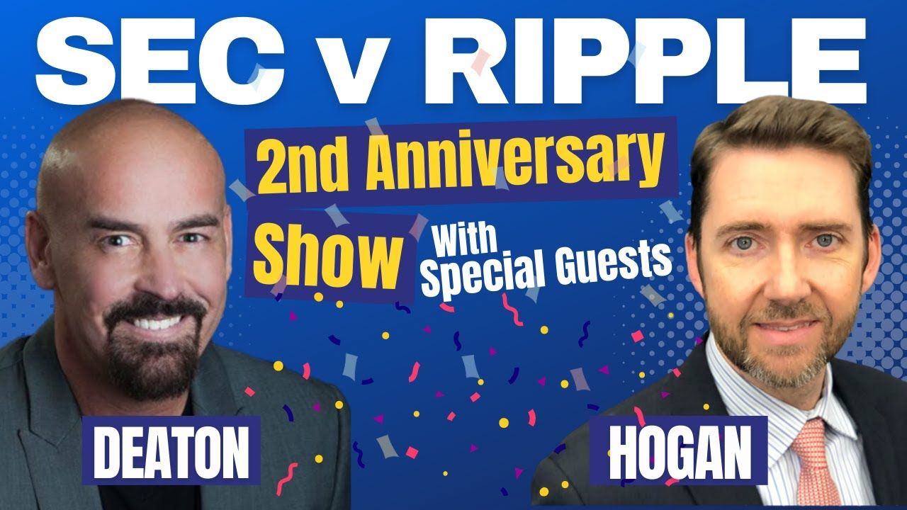 SEC v Ripple 2nd Anniversary Extravaganza – John Deaton - Jeremy Hogan + Special Guests