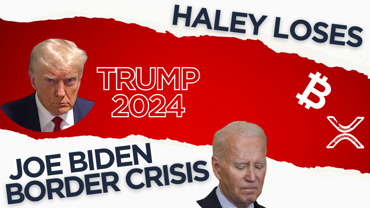 Bitcoin / XRP - $900k Crypto Fraud - GOP / DEM Support Haley - still Loses - Joe Biden's Border Invasion