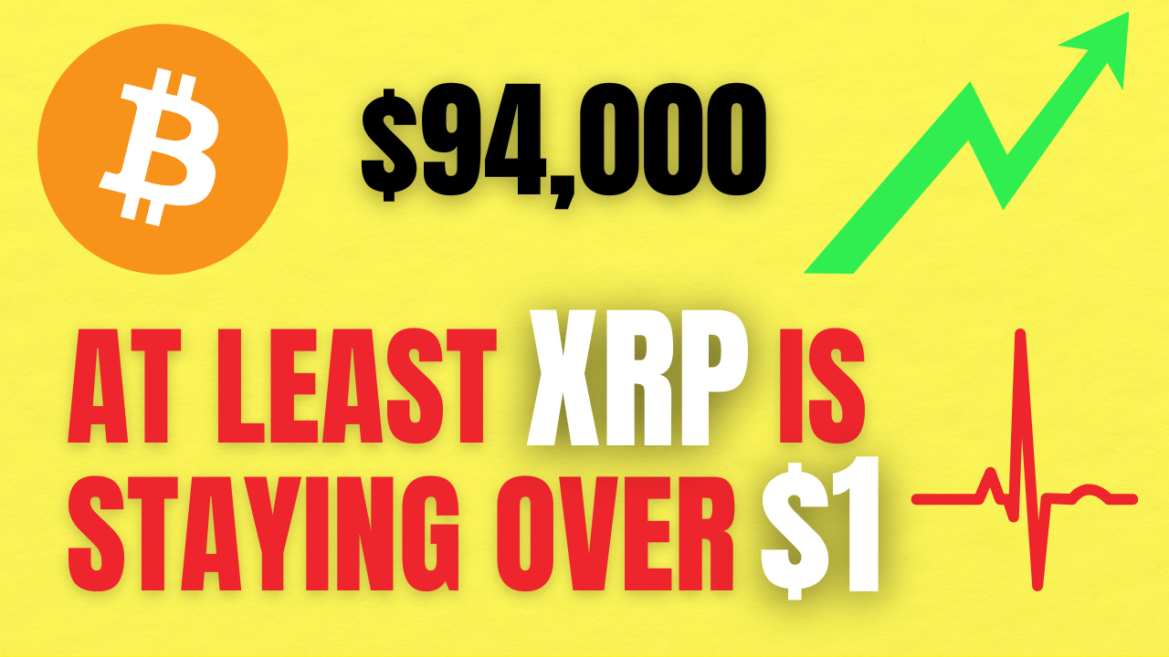 Bitcoin $94,000 - at Least XRP is Staying over $1