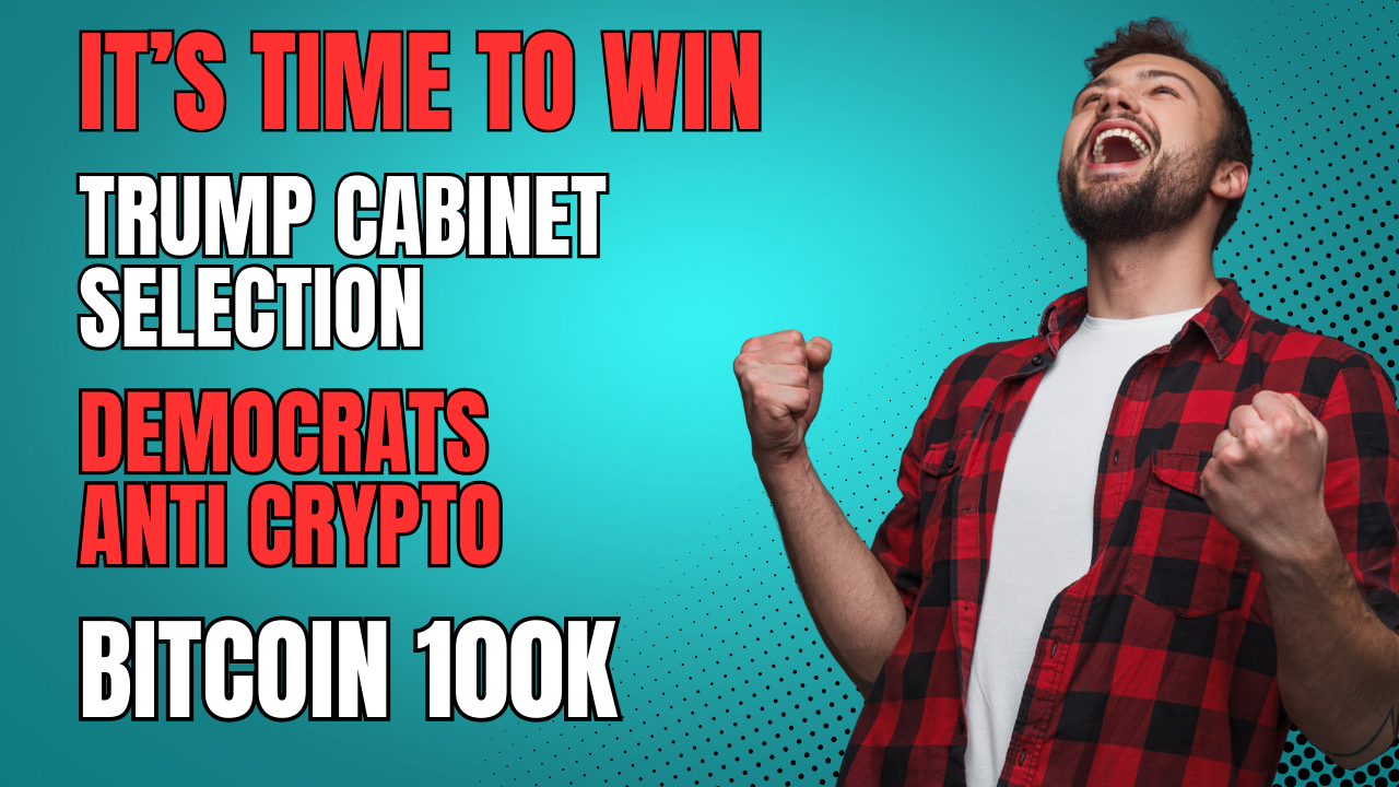 TRUMP Cabinet Picks - Bitcoin to $100K - Democrats Anti Crypto