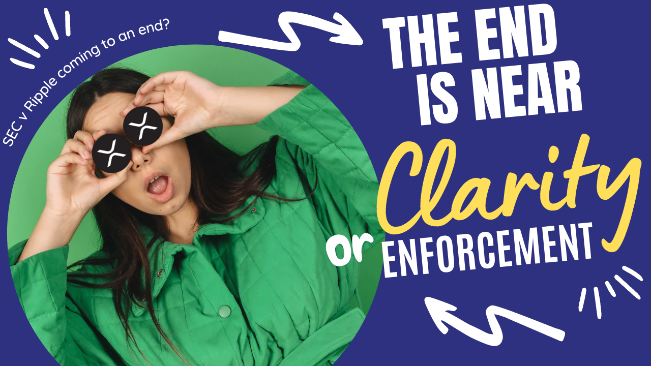 The END is Near - Are You Ready for Clarity, or Do You Want Enforcement?