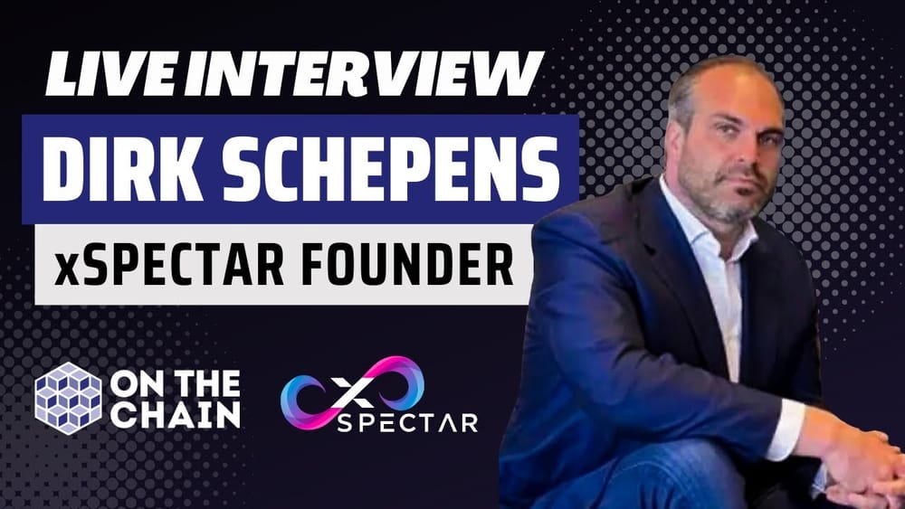 xSPECTAR Founder – Dirk Schepens – Live Interview ON THE CHAIN