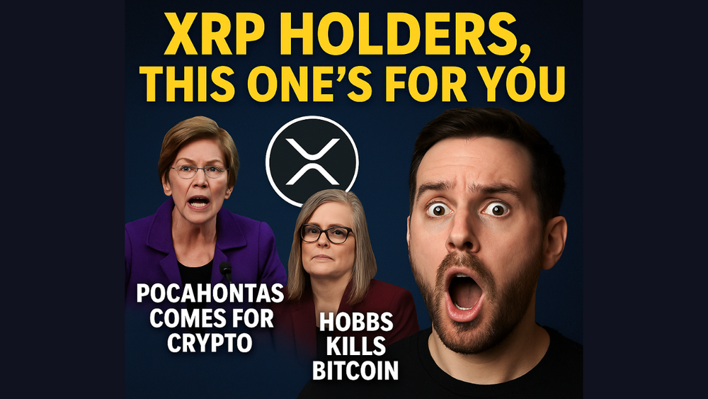 XRP Holders, This One’s For You | Pocahontas Comes for Crypto & Hobbs Kills Bitcoin
