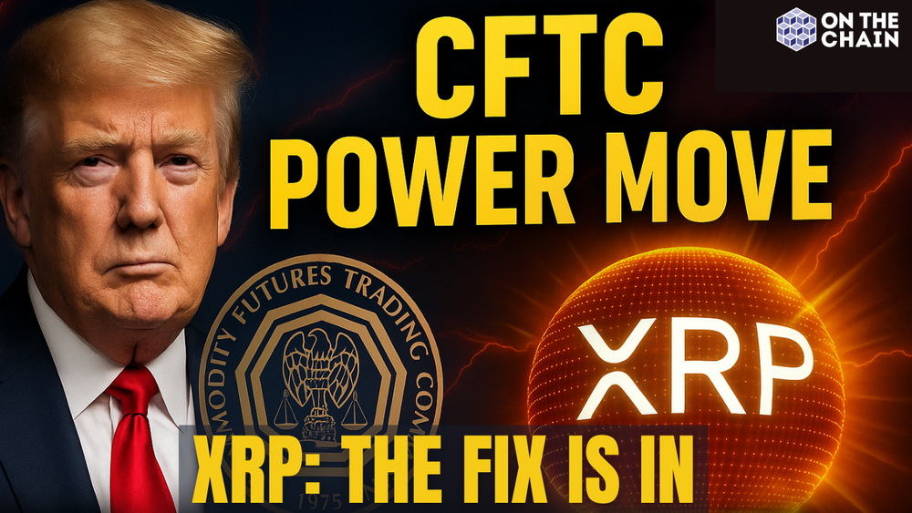 Trump’s CFTC Pick Changes Everything | XRP: The Fix Is In