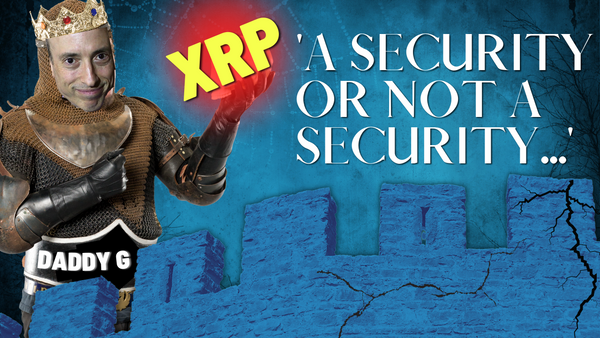 XRP - US Cryptocurrency Boondoggle - A Security or Not a Security - SEC Bi-Polar Response