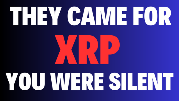 First They Came for XRP - Now Coinbase and Binance - Who’s Next?