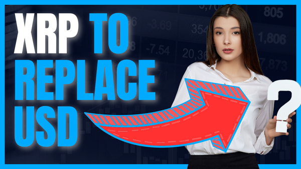 XRP to Replace USD - Ripple the SWIFT & BRICS Killer
