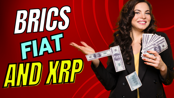 BRICS, FIAT and XRP - Will BRICS use XRP - How Do They End Dollar Reliance?