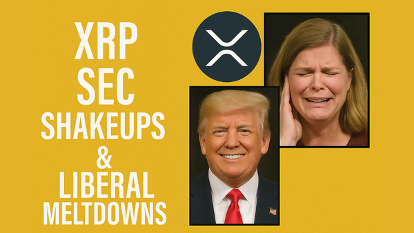 XRP, SEC Shakeups, and Liberal Meltdowns – This Week in the Wild