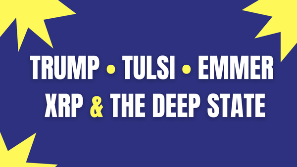 XRP & Banks | Trump Delivers, Emmer Moves, Tulsi Exposes the Deep State