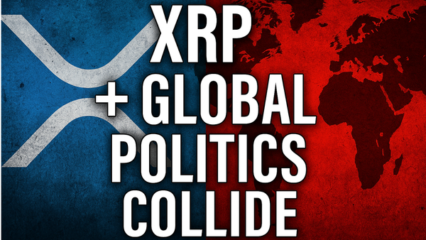 XRP + Global Politics Collide